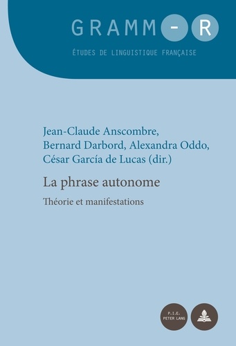 Jean-Claude Anscombre et Bernard Darbord - La phrase autonome - Théories et manifestations.