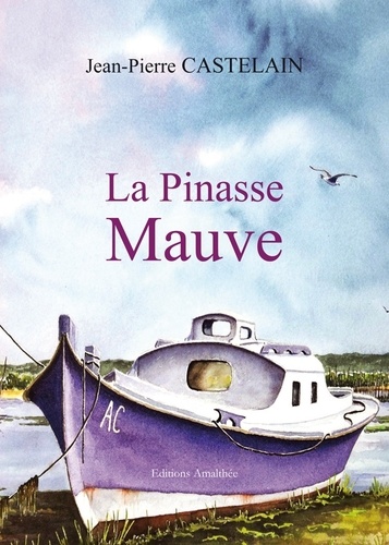 Jean-Pierre Castelain - La Pinasse Mauve.