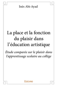 La place et la fonction du plaisir dans l'éducation artistique