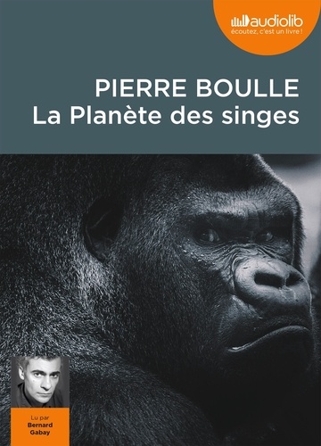 Pierre Boulle - La Planète des singes. 1 CD audio MP3