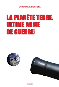 La planète Terre, ultime arme de guerre