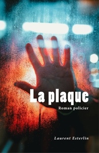 Laurent Esterlin - La Plaque - Les Yeux de sang.