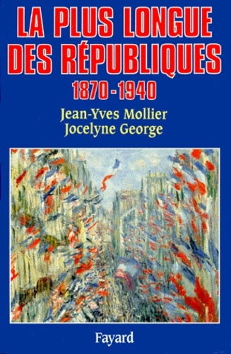 La plus longue des Républiques. 1870-1940