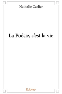 La Poésie, c'est la vie