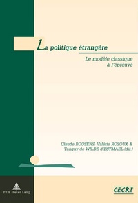 Claude Roosens - La politique étrangère : le modèle classique à l'épreuve.