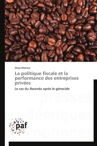 La politique fiscale et la performance des entreprises privées