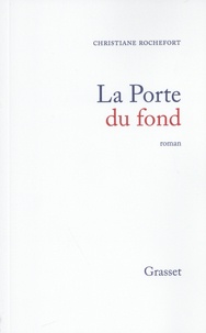 Christiane Rochefort - La porte du fond.