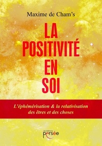 Maxime de Cham's - La positivité en soi.