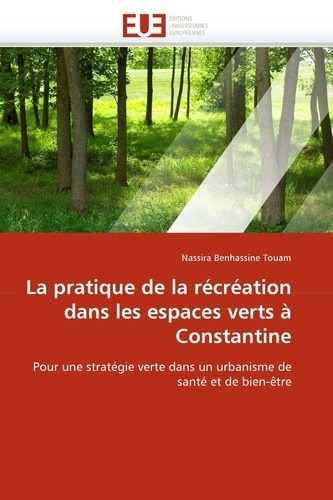 Touam-n Benhassine - La pratique de la récréation dans les espaces verts à constantine.