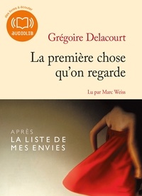 Grégoire Delacourt - La première chose qu'on regarde. 1 CD audio MP3