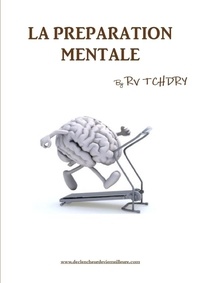 Rv Tchdry - La préparation mentale By Rv TCHDRY.
