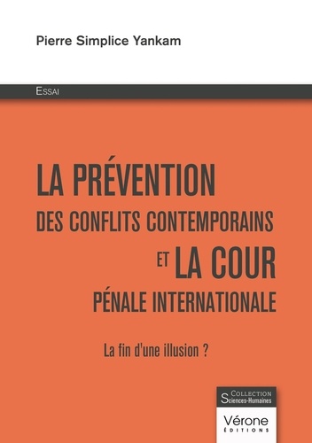La prévention des conflits contemporains et la cour pénale internationale. La fin d'une illusion ?