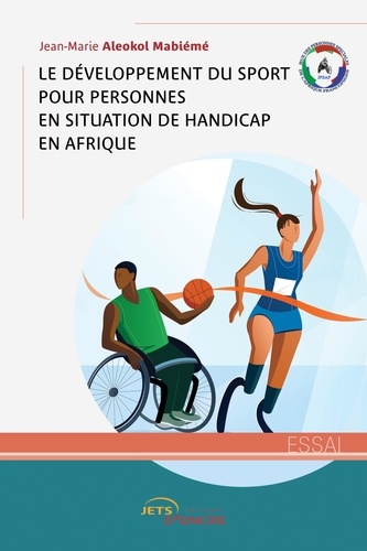 La problématique du développement des sports pour personnes en situation de handicap en Afrique. Actes du colloque organisé par le conseil exécutif des Jeux des personnes spéciales de l'Afrique francophone (JPSAF), Yaoundé, 23-28 novembre 2020