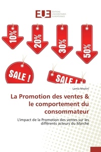 Lamia Mezlini - La promotion des ventes & le comportement du consommateur - L'impact de la promotion des ventes sur les différents acteurs du marché.