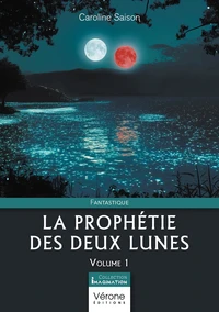 La prophétie des deux lunes Tome 1