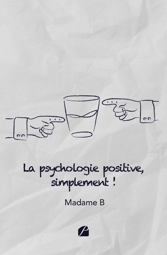 La psychologie positive, simplement !