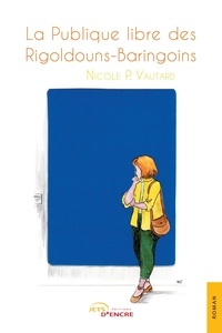 Nicole Vautard - La Publique libre des Rigoldouns-Baringoins.