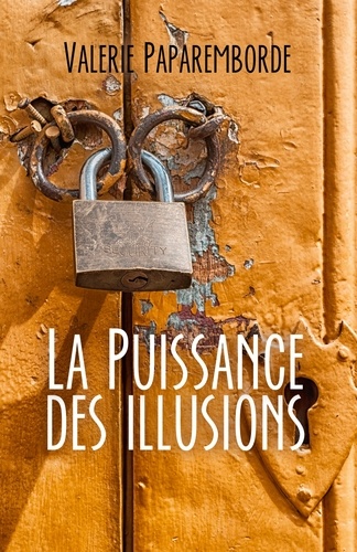 Valérie Paparemborde - La puissance des illusions.