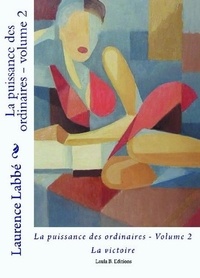 Laurence Labbe - La puissance des ordinaires.