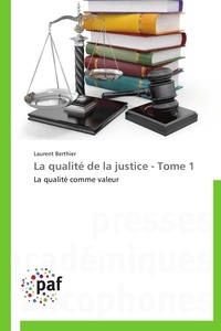  Berthier-l - La qualité de la justice - tome 1.