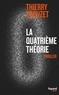 Thierry Crouzet - La Quatrième Théorie.