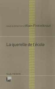 Alain Finkielkraut - La querelle de l'école.