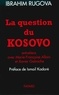 Xavier Galmiche et Ibrahim Rugova - La question du Kosovo.