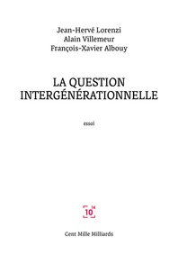 Jean-Hervé Lorenzi et Alain Villemeur - La question intergénérationnelle.