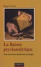 Roger Perron - La Raison psychanalytique - Pour une science du devenir psychique.
