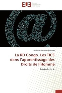 Ambroise Bulambo Katambu - La RD Congo - Les TICS dans lapprentissage des Droits de lHomme.