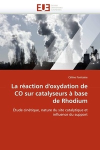 Céline Fontaine - La réaction d''oxydation de CO sur catalyseurs à base de Rhodium.