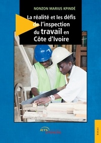 Nonzon Marius Kpindé - La réalité et les défis de l'inspection du travail en Côte d'Ivoire.
