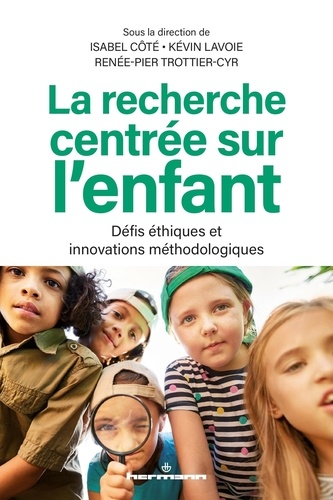 La recherche centrée sur l'enfant. Défis éthiques et innovations méthodologiques