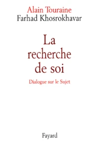 La recherche de soi. Dialogue sur le Sujet