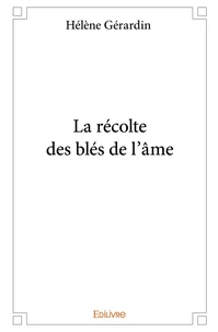 La récolte des blés de l'âme