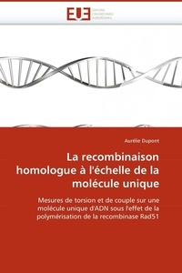  Dupont-a - La recombinaison homologue à l''échelle de la molécule unique.