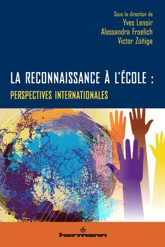 Yves Lenoir et Alessandra Froelich - La reconnaissance à l'école - Perspectives internationales.