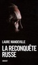 Laure Mandeville - La reconquête russe.