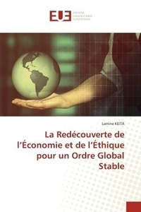 Lamine Keita - La Redécouverte de l'Économie et de l'Éthique pour un Ordre Global Stable.