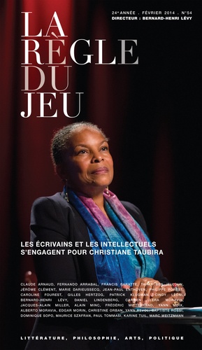La Règle du jeu N° 54, Février 2014 Les écrivains et les intellectuels s'engagent pour Christiane Taubira
