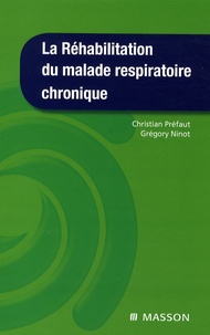 Christian Préfaut et Grégory Ninot - La réhabilitation du malade respiratoire chronique.