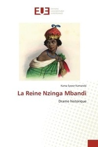 Kamanda kama Sywor - La Reine Nzinga Mbandi - Drame historique.