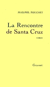 Max-Pol Fouchet - La rencontre de Santa Cruz.
