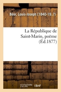 Louis-joseph Béor - La République de Saint-Marin, poëme.