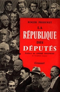 Roger Priouret - La république des députés.