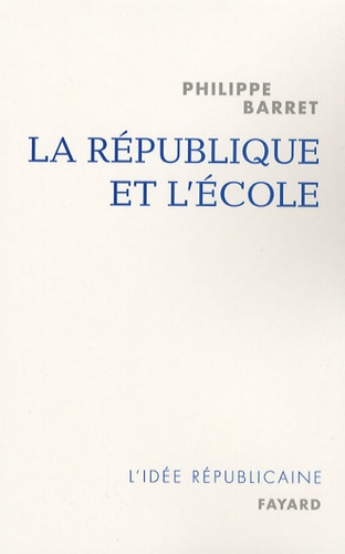 Philippe Barret - La République et l'école.