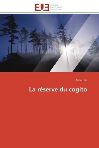 Alain Tirzi - La réserve du cogito.