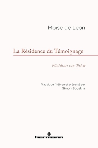 Moïse de Léon - La résidence du Témoignage - Mishkan ha-'Edut.