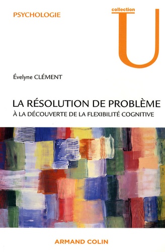 La résolution de problème. A la découverte de la flexibilité cognitive