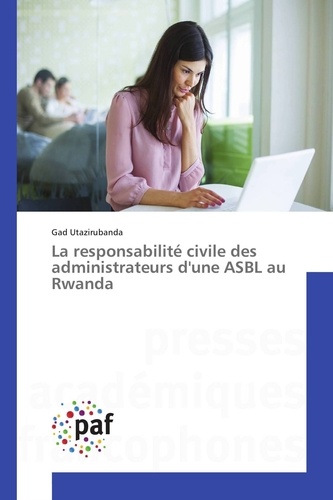 Gad Utazirubanda - La responsabilité civile des administrateurs d'une ASBL au Rwanda.